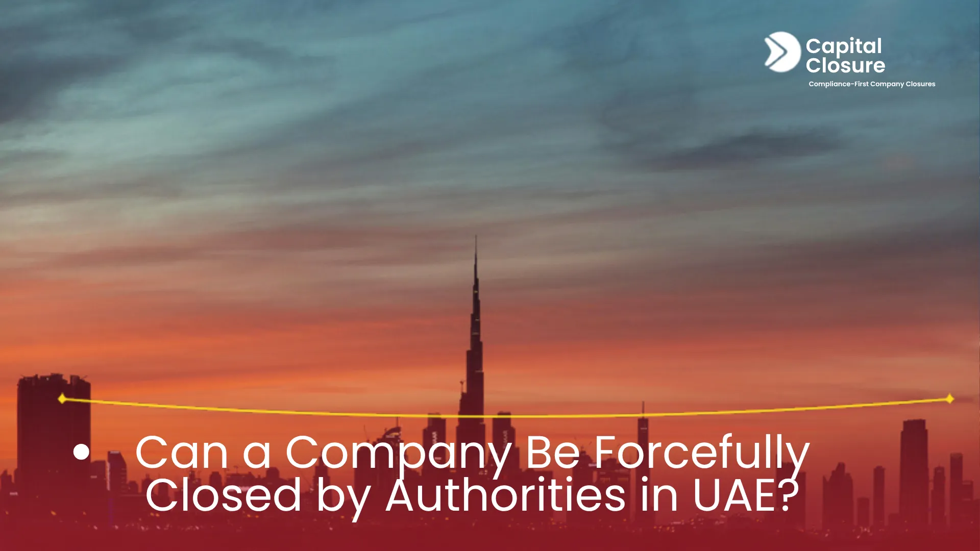 Can a Company Be Forcefully Closed by Authorities in UAE?